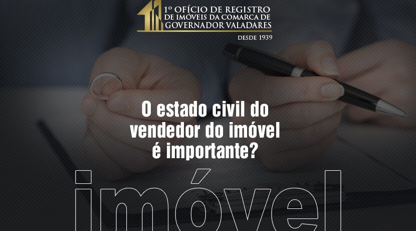 O estado civil do vendedor do imóvel é importante?