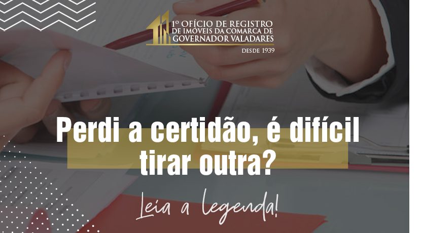 Perdi a certidão, é difícil tirar outra?