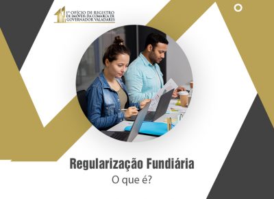 Regularização Fundiária, o que é?