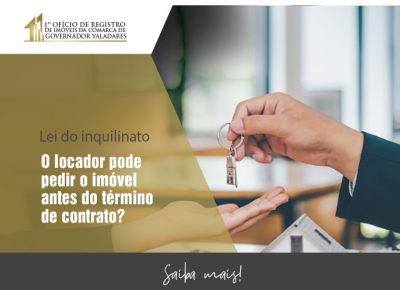 Lei do inquilinato: O locador pode pedir o imóvel antes do término de contrato?