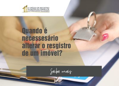 Quando é necessário alterar o registro de um imóvel?