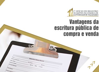 Vantagens da escritura pública de compra e venda
