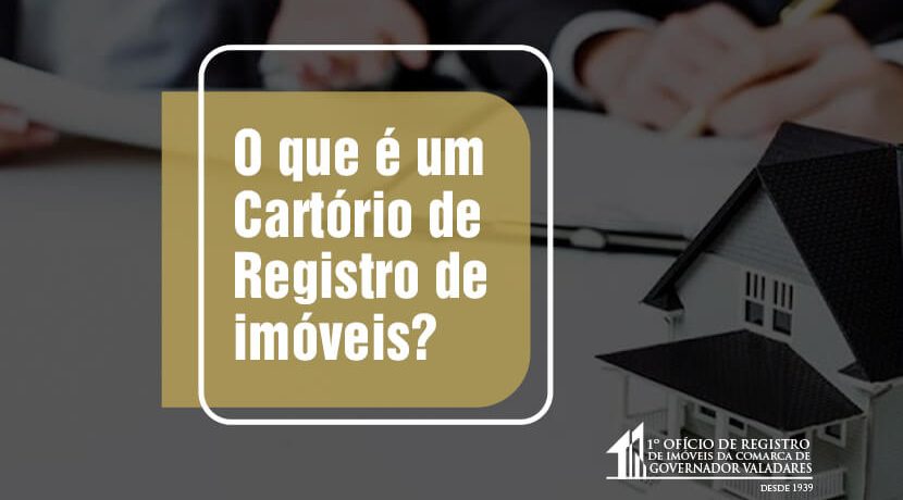 O que é um Cartório de Registro de Imóveis?