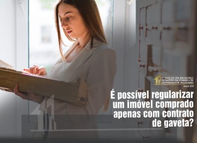 É possível regularizar um imóvel comprado apenas com contrato de gaveta?